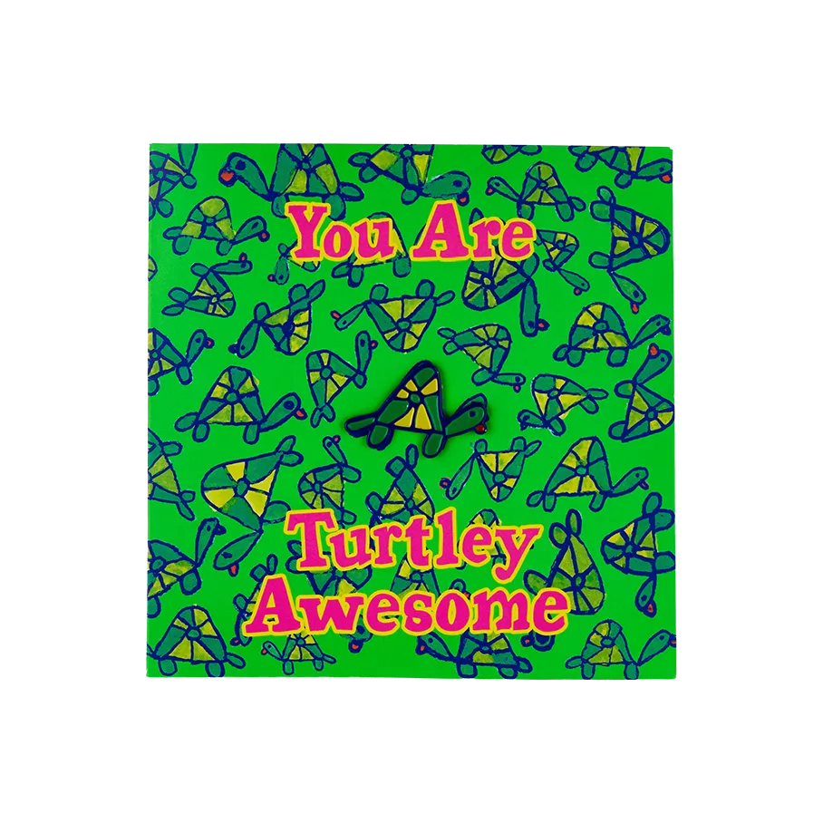 You Are Turtley Awesome