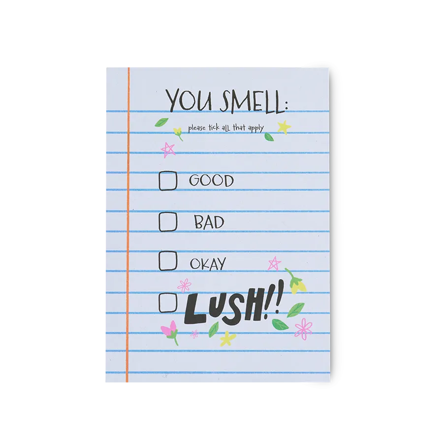 You Smell, Good, Bad, Okay or Lush!!