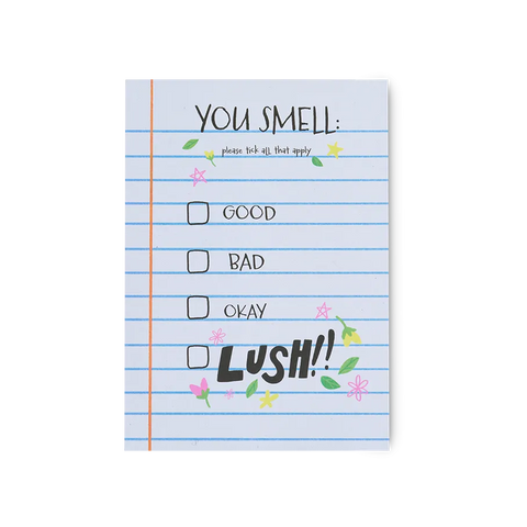 You Smell, Good, Bad, Okay or Lush!!